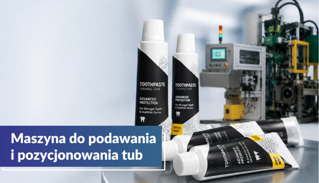 maszyna do podawania i pozycjonowania tub