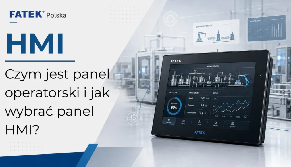 Czym jest panel operatorski i jak wybrać panel HMI